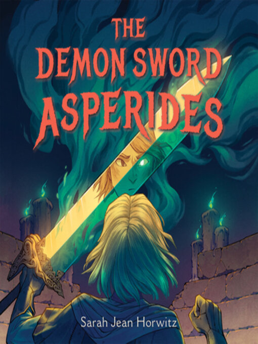 Title details for The Demon Sword Asperides by Sarah Jean Horwitz - Available